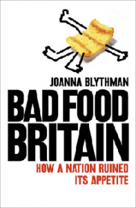 Bad Food Britain: How a Nation Ruined Its Appetite