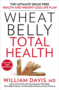 Wheat Belly Total Health: The Ultimate Grain-Free Health and Weight-Loss Life Plan