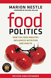 Food Politics: How the Food Industry Influences Nutrition and Health (California Studies in Food and Culture Book 3)